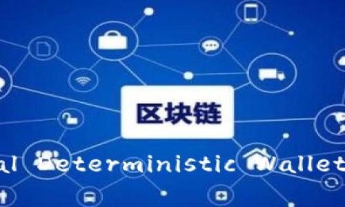 加密货币钱包的英文缩写通常是“Wallet”，在更具体的讨论中，可能会看到“HD Wallet”（Hierarchical Deterministic Wallet）等相关缩写。这个缩写用于描述不同类型的钱包，以区分其技术特性和功能。你需要进一步的信息吗？