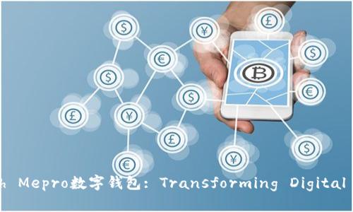 Unlock Your Financial Freedom with Mepro数字钱包: Transforming Digital Transactions into Tangible Success